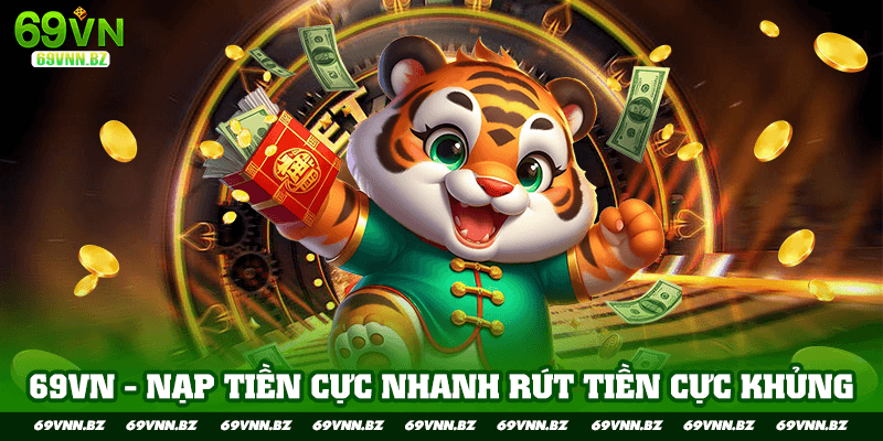 69VN NẠP RÚT CỰC NHANH
