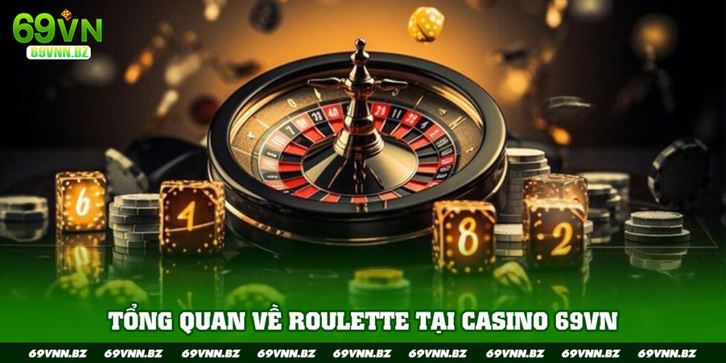 Tổng quan về Roulette tại casino 69VN