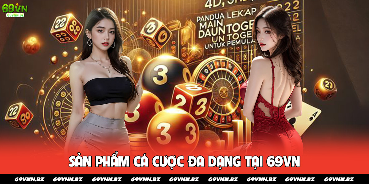 SẢN PHẨM CÁ CƯỢC ĐA DẠNG 69VN