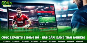 Cược esports và bóng rỗ hấp dẫn đang trải nghiệm