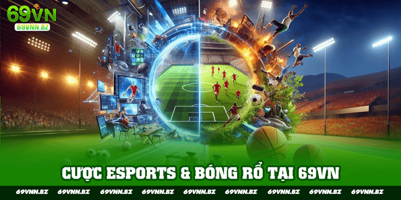 Cược eSports & bóng rổ tại 69VN
