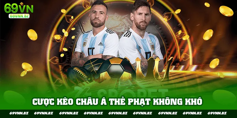 Cược kèo châu Á thẻ phạt không khó 