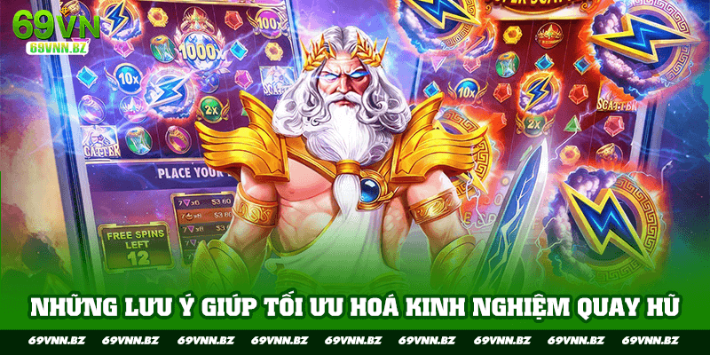 Những lưu ý giúp tối ưu hoá kinh nghiệm quay hũ mỗi ngày