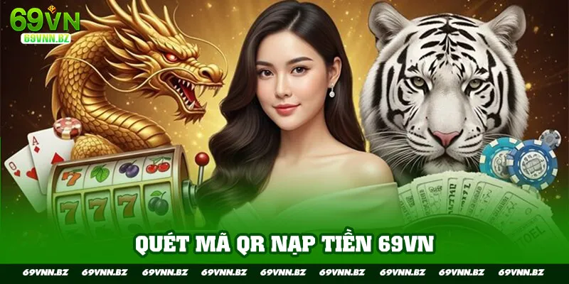 Quét mã QR nạp tiền 69VN