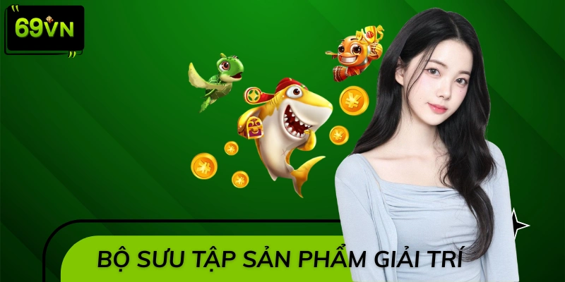 Kho game 69VN quy tụ nhiều sản phẩm giải trí hấp dẫn