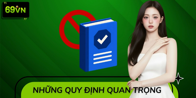 Người chơi mới nên nắm rõ mọi quy định cá cược tại 69VN