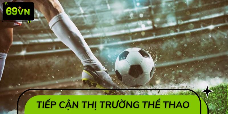 Bí quyết tiếp cận thị trường thể thao 