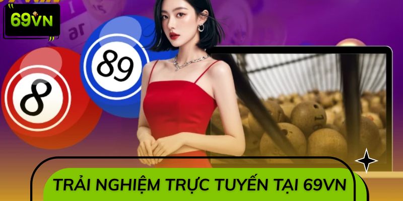 Dự thưởng trực tuyến linh hoạt tại 69VN