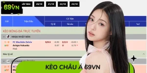 Mẹo Soi Kèo Châu Á 69VN Húp Trọn Tiền Thưởng Ngay Hôm Nay