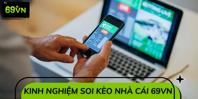 Mẹo soi kèo nhà cái hiệu quả từ các chuyên gia