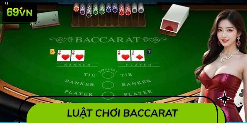Luật chơi Baccarat cho người mới