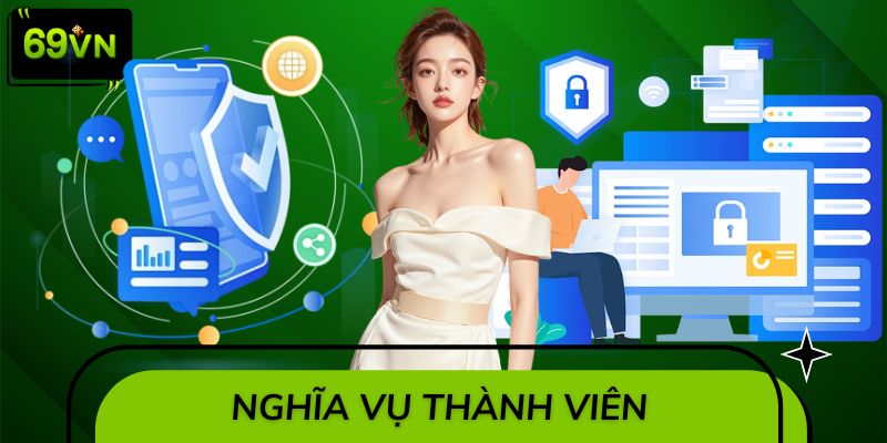 Nghĩa vụ thành viên cần thực hiện với điều khoản bảo mật