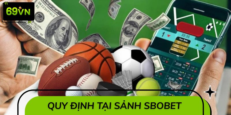 Những quy định cần biết tại sảnh SBOBET