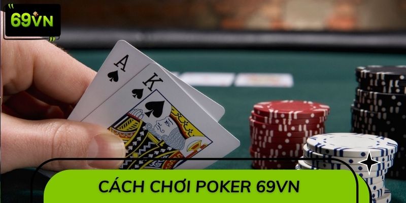 Tuýp chiến thắng khi chơi poker 69VN 