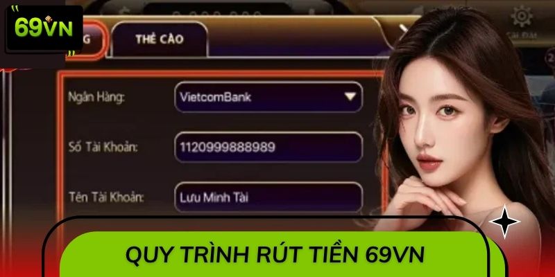 Hướng dẫn quy trình rút tiền 69VN qua 2 cách thức