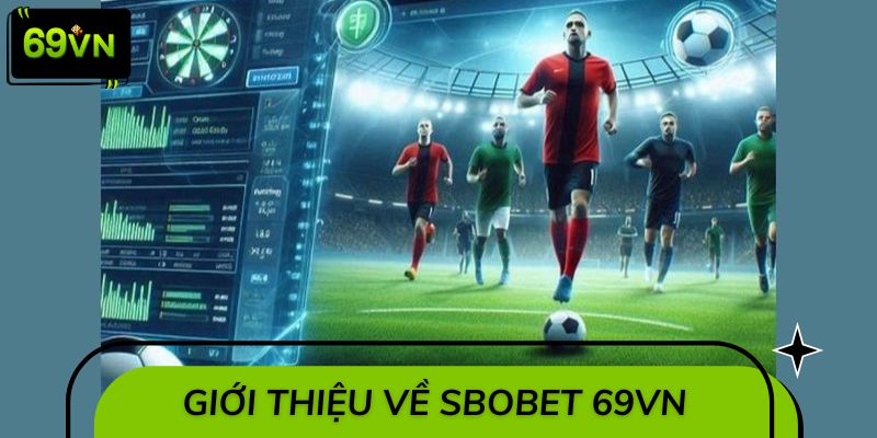 Thông tin giới thiệu về SBOBET 69VN
